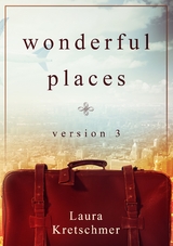 Wonderful Places Version 3 - Laura Kretschmer