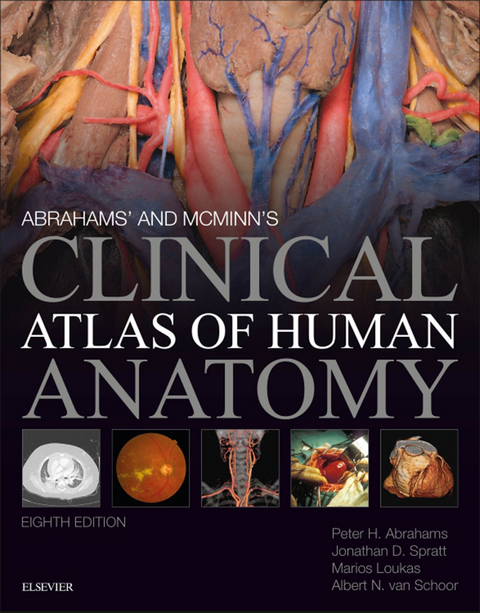 Abrahams' and McMinn's Clinical Atlas of Human Anatomy, International Edition -  Peter H. Abrahams,  Jonathan D. Spratt,  Marios Loukas,  Albert-Neels van Schoor
