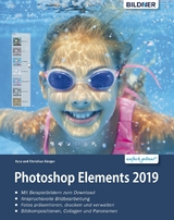 Photoshop Elements 2019 - Das umfangreiche Praxisbuch: leicht verständlich und komplett in Farbe! - Kyra Sänger, Christian Sänger