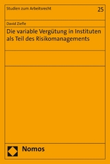 Die variable Vergütung in Instituten als Teil des Risikomanagements -  David Ziefle