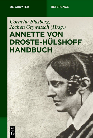 Annette von Droste-Hülshoff Handbuch - Cornelia Blasberg; Jochen Grywatsch