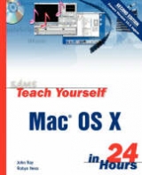 Sams Teach Yourself Mac OS X in 24 Hours - Ray, John; Ness, Robyn