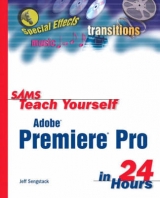 Sams Teach Yourself Adobe Premiere Pro in 24 Hours - Sengstack, Jeff