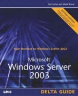 Microsoft Windows Server 2003 Delta Guide - Jones, Don; Rouse, Mark
