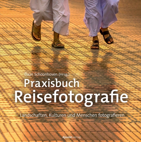 Praxisbuch Reisefotografie -  Daan Schoonhoven