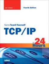 Sams Teach Yourself TCP/IP in 24 Hours - Casad, Joe