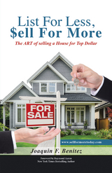 List For Less, Sell For More - Joaquin F Benitez