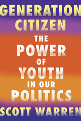 Generation Citizen -  Scott Warren