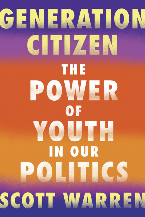 Generation Citizen -  Scott Warren