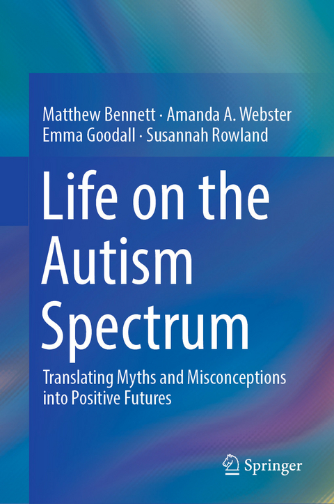 Life on the Autism Spectrum -  Matthew Bennett,  Emma Goodall,  Susannah Rowland,  Amanda A. Webster