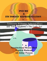 Psyche and Its Todays' Representation In Tennessee Williams' Selected Plays and Yukio Mishima's the Lady Aoi -  Pooyan Ali Akbar Pooyan,  Hashemi Sepideh Hashemi,  Mousavifard Seyedmohsen Mousavifard