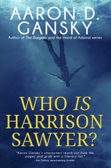 Who Is Harrison Sawyer? -  Gansky D. Aaron
