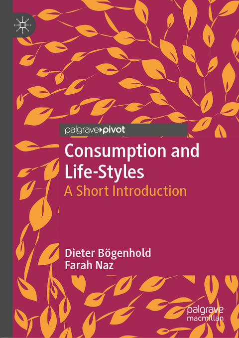 Consumption and Life-Styles -  Dieter B?genhold,  Farah Naz