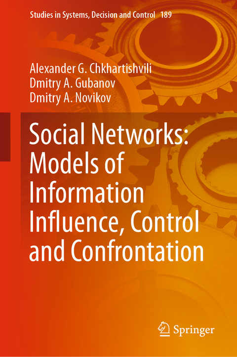 Social Networks: Models of Information Influence, Control and Confrontation -  Alexander G. Chkhartishvili,  Dmitry A. Gubanov,  Dmitry A. Novikov