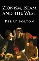 Zionism, Islam and the West - Kerry Bolton