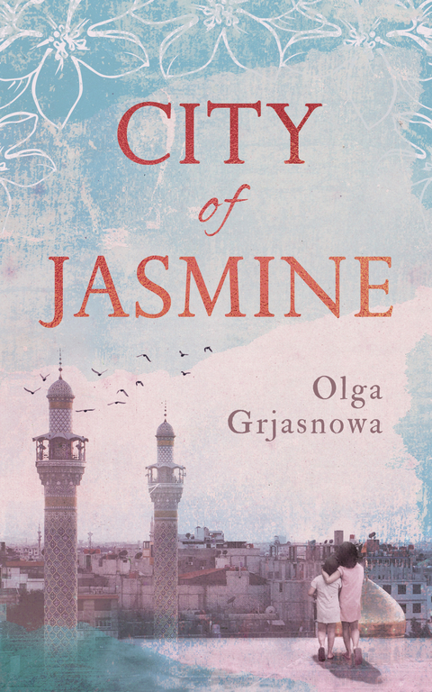 City of Jasmine -  Olga Grjasnowa