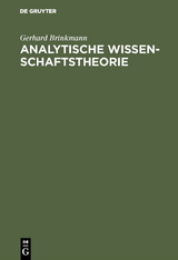Analytische Wissenschaftstheorie - Gerhard Brinkmann