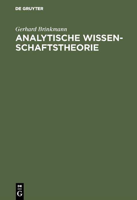 Analytische Wissenschaftstheorie - Gerhard Brinkmann