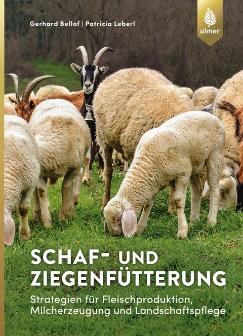 Schaf- und Ziegenfütterung - Gerhard Bellof, Patricia Leberl