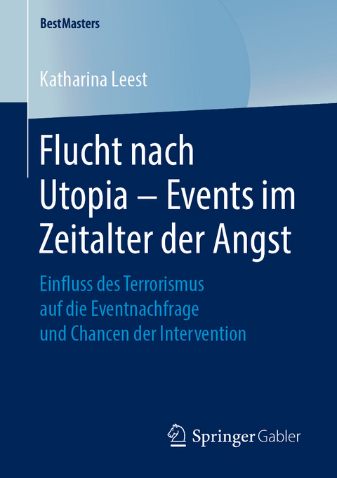 Flucht nach Utopia – Events im Zeitalter der Angst - Katharina Leest