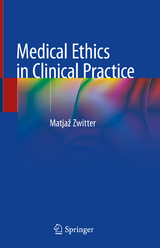 Medical Ethics in Clinical Practice -  Matjaž Zwitter