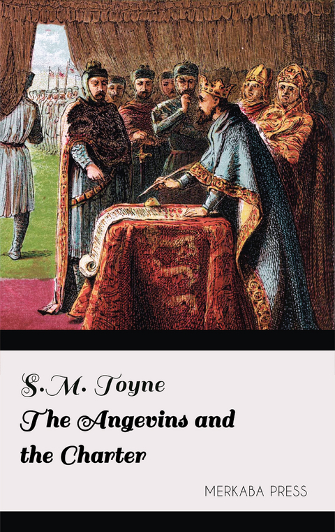 The Angevins and the Charter -  S.M. Toyne