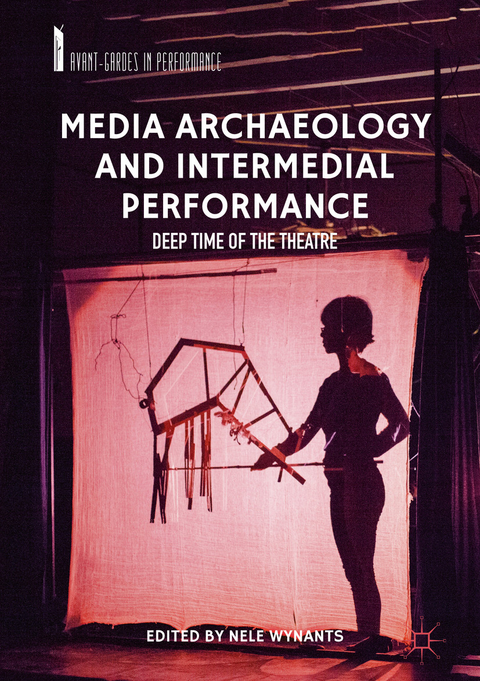 Media Archaeology and Intermedial Performance - 