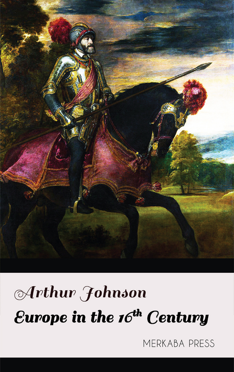 Europe in the 16th Century -  Arthur Johnson