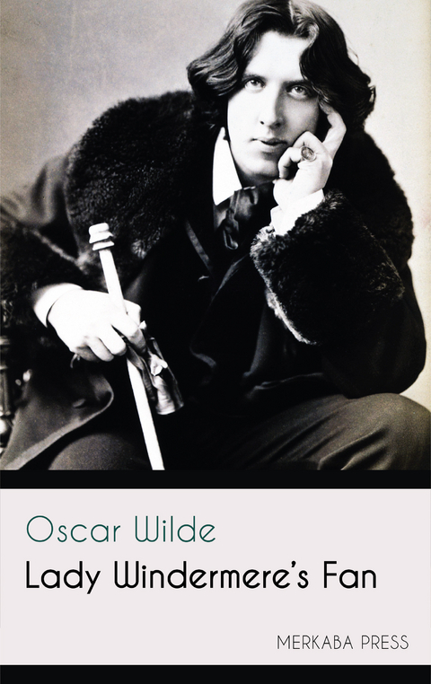 Lady Windermere's Fan -  Oscar Wilde