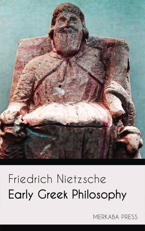 Early Greek Philosophy -  Friedrich Nietzsche