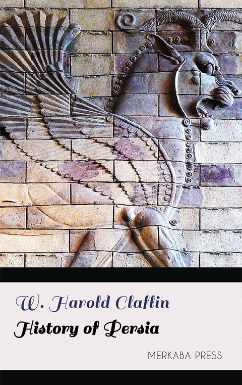History of Persia -  W. Harold Claflin