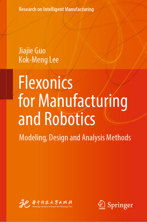 Flexonics for Manufacturing and Robotics -  Jiajie Guo,  Kok-Meng Lee