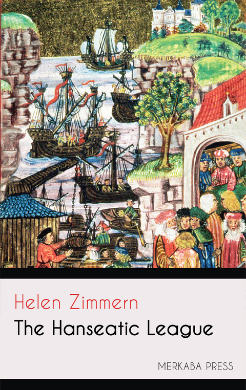 The Hanseatic League -  Helen Zimmern