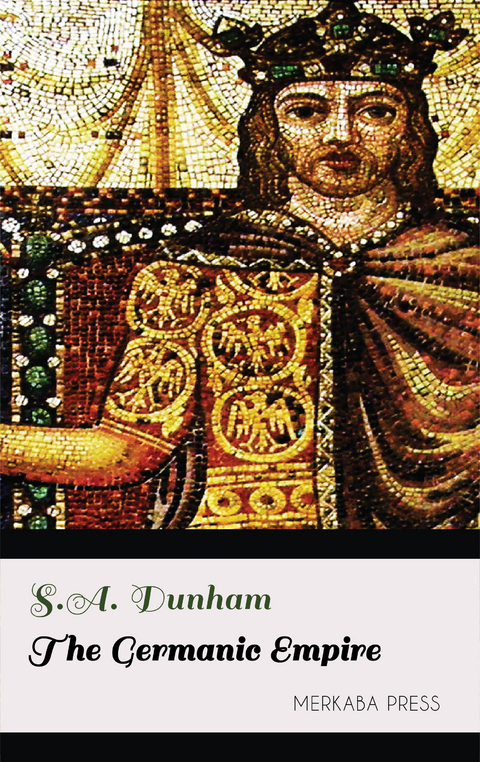 The Germanic Empire -  S.A. Dunham