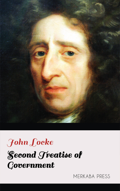 Second Treatise of Government -  John Locke