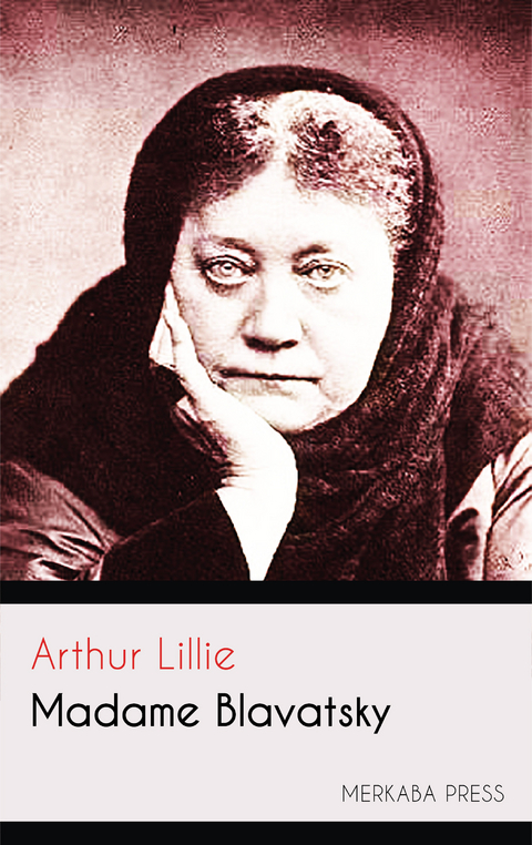 Madame Blavatsky -  Arthur Lillie