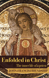 Enfolded in Christ -  John-Francis Friendship