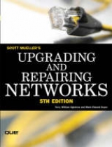 Upgrading and Repairing Networks - Mueller, Scott; Ogletree, Terry; Soper, Mark Edward