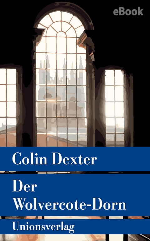 Der Wolvercote-Dorn - Colin Dexter