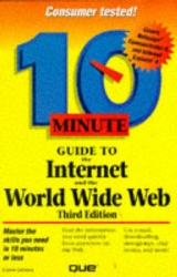 10 Minute Guide to the Internet and World Wide Web - Grimes, Galen