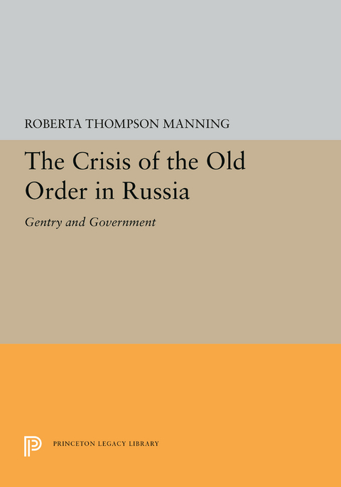 Crisis of the Old Order in Russia -  Roberta Thompson Manning