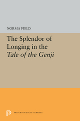 Splendor of Longing in the Tale of the Genji -  Norma Field