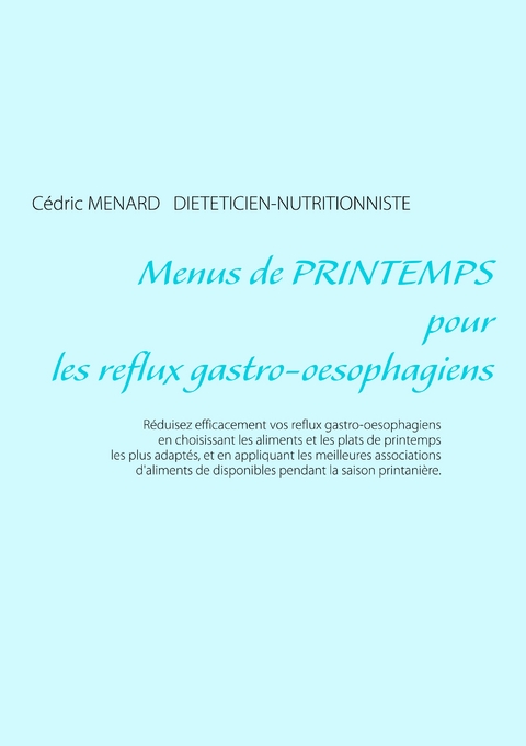 Menus de printemps pour les reflux gastro-oesophagiens - Cédric Ménard