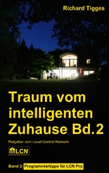 Traum vom intelligenten Zuhause - Band 2 - Richard Tigges