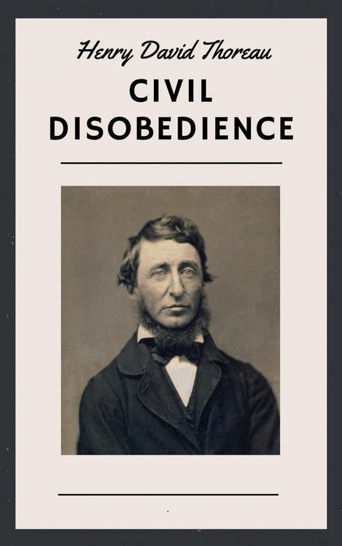 Henry David Thoreau: Civil Disobedience (English Edition) - Henry David Thoreau