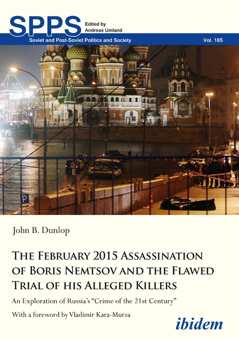 The February 2015 Assassination of Boris Nemtsov and the Flawed Trial of his Alleged Killers - John B Dunlop