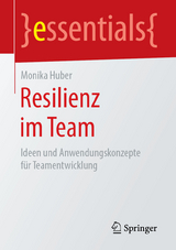 Resilienz im Team - Monika Huber