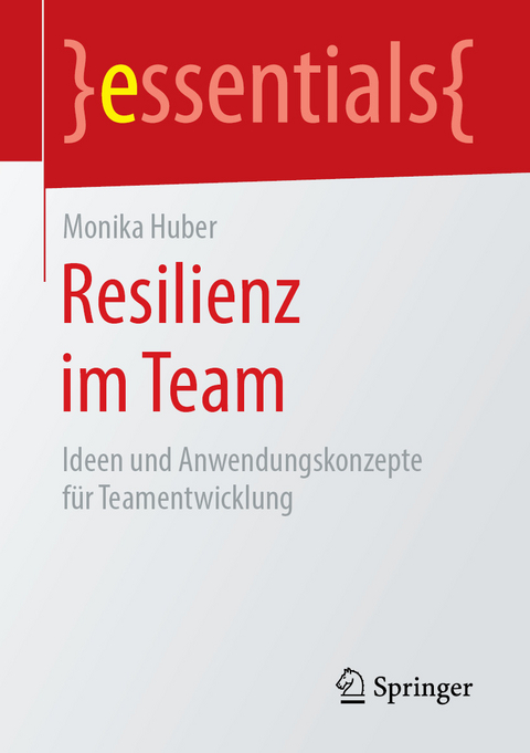 Resilienz im Team - Monika Huber
