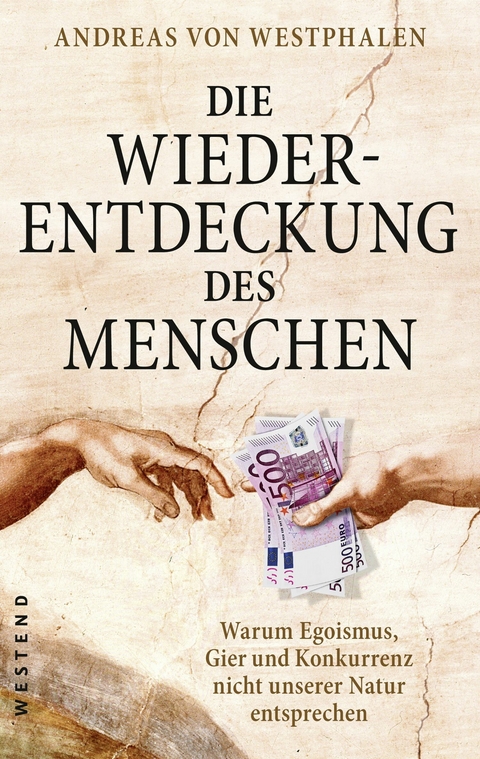 Die Wiederentdeckung des Menschen - Andreas von Westphalen