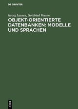 Objekt-orientierte Datenbanken: Modelle und Sprachen - Georg Lausen, Gottfried Vossen